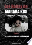 Les Roitsy de Magara Kisi -