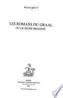 Les romans du Graal ou le signe imaginé