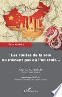 Les routes de la soie ne mènent pas où l'on croit...