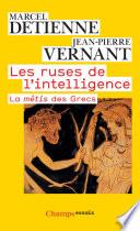 Les Ruses de l’intelligence. La mètis des Grecs