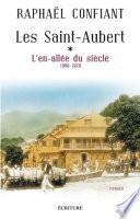 Les Saint-Aubert - tome 1 L'en-allée du siècle (1900-1920)