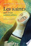 Les saints, ces fous admirables