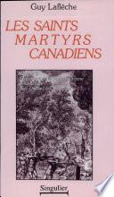 Les Saints Martyrs Canadiens, vol. 5, Le martyre de la nation huronne et sa défaite avec Dollard des Ormenaux