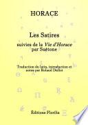 Les Satires suivies de la Vie d'Horace par Suétone. Traduction du latin, introduction et notes par Roland Duflot