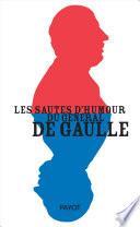 Les sautes d'humour du général de Gaulle