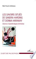 Les savoirs situés de Sandra Harding et Donna Haraway