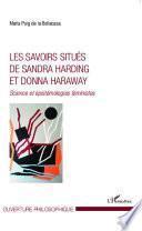 Les savoirs situés de Sandra Harding et Donna Haraway