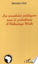 Les scandales politiques sous la présidence de Abdoulaye Wade
