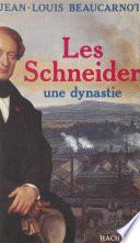 Les Schneider, une dynastie