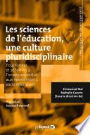 Les sciences de l'éducation une culture pluridisciplinaire