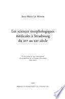 Les sciences morphologiques médicales à Strasbourg du XVe au XXe siècle