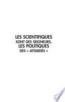 Les scientifiques sont des seigneurs, les politiques des attardés!
