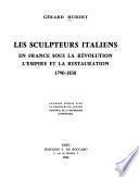 Les sculpteurs italiens en France sous la Révolution, l'Empire et la Restauration, 1790-1830