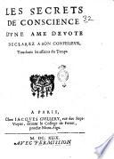 Les secrets de conscience d'vne ame deuote declarez a son confesseur touchant les affaires du temps