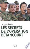Les secrets de l'Opération Bétancourt