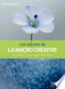 Les secrets de la macro créative