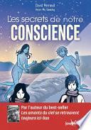 Les secrets de notre conscience