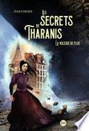 Les Secrets de Tharanis - tome 2, La Voleuse de flux