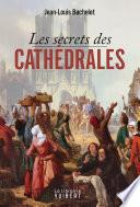 Les Secrets des cathédrales