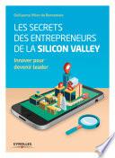 Les secrets des entrepreneurs de la Silicon Valley