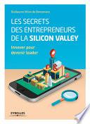 Les secrets des entrepreneurs de la Silicon Valley