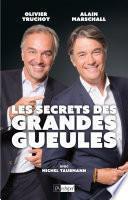Les secrets des Grandes Gueules