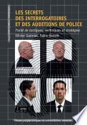 Les secrets des interrogatoires et des auditions de police