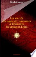Les secrets des noms de communes et lieux-dits du Maine-et-Loire