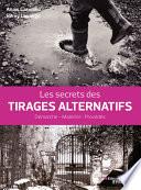 Les secrets des tirages alternatifs