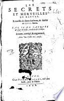 Les Secrets et Merveilles de nature ... [Translated from the Latin.] Reveu, corrigé et augmenté, etc. [by P. Meyssonier].