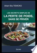 Les Secrets simples de la perte de poids, sans se priver