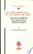 Les sens spirituels et la vision de Dieu selon Syméon, le Nouveau Théologien