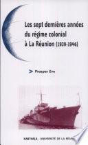 Les sept dernières années du régime colonial à La Réunion