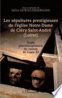 Les sépultures prestigieuses de l'église Notre-Dame de Cléry-Saint-André (Loiret