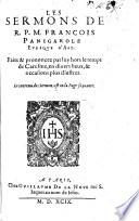 Les Sermons de R. P. M. François Panigarole ... faits&prononcez par luy hors le temps de Caresme, en divers lieux,&occasioni plus illustres. [Translated from the Italian.]
