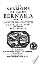 Les sermons de Saint Bernard, sur le cantique des cantiques