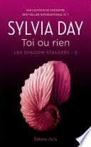 Les Shadow Stalkers (Tome 3) - Toi ou rien
