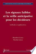 Les signaux faibles et la veille anticipative pour les décideurs : méthodes et applications