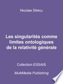 Les singularités comme limites ontologiques de la relativité générale