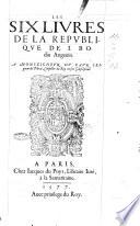 Les six livres de la Republique de I. Bodin Angeuin. ..