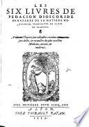 Les Six Livres De Pedacion Dioscoride D'Anazarbe De La Matiere Medicinale, Translatez De Latin En Francois