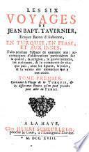 Les six voyages de Jean Bapt. Tavernier [...] en Turquie, en Perse, et aux Indes