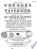 Les Six voyages de Jean-Baptiste Tavernier ...qu'il a fait en Turquie, en Perse et aux Indes