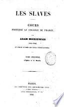 Les slaves cours professé au Collège de France par Adam Mickiewicz et publié d'après les notes sténographiées