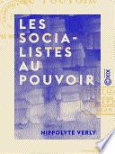 Les Socialistes au pouvoir - Simple histoire à la portée de tout le monde, version nouvelle du Triomphe du socialisme
