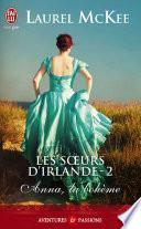 Les soeurs d'Irlande (Tome 2) - Anna, la bohème