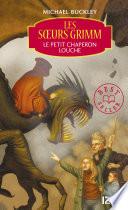 Les soeurs Grimm - tome 3 : Le petit chaperon louche