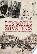 Les Soeurs savantes. Marie Curie et Bronia Dluska, deux destins qui ont fait l'histoire