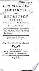 Les Soirées amusantes, ou entretien sur les jeux à gages, et autres, etc. [By P. M. F. Huvier des Fontenelles.]