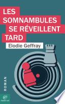 Les somnambules se réveillent tard